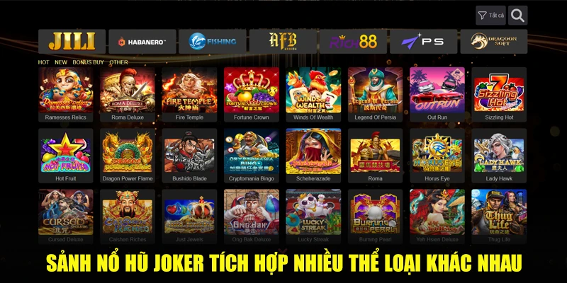 Sảnh nổ hũ Joker tích hợp nhiều thể loại khác nhau